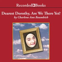 Dearest_Dorothy__Are_We_There_Yet_